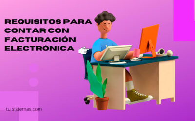 REQUISITOS PARA FACTURACIÓN ELECTRÓNICA